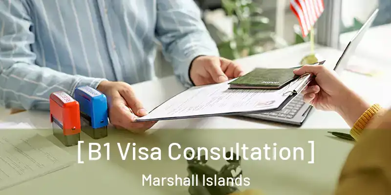  [B1 Visa Consultation] Marshall Islands