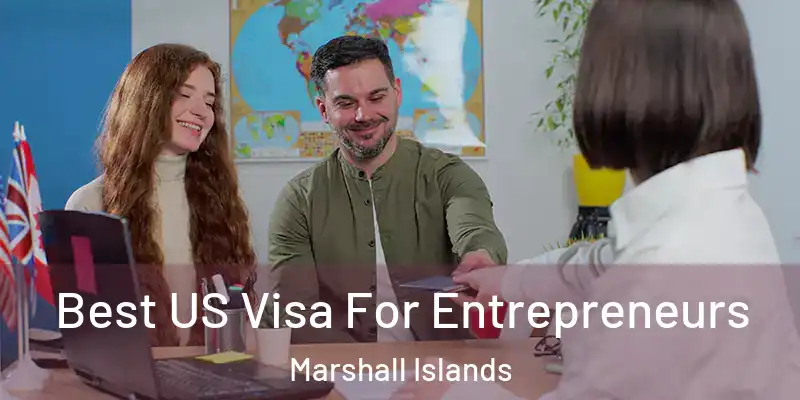  Best US Visa For Entrepreneurs Marshall Islands