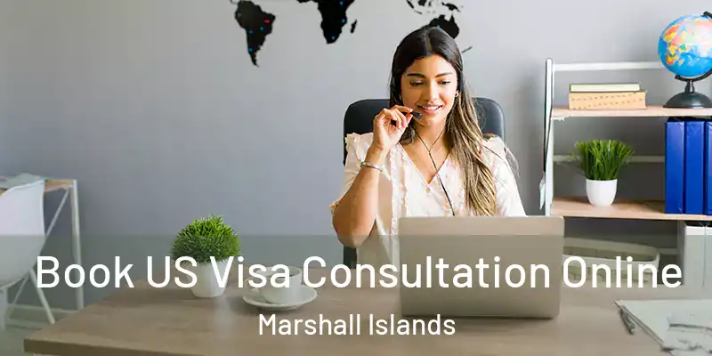  Book US Visa Consultation Online Marshall Islands