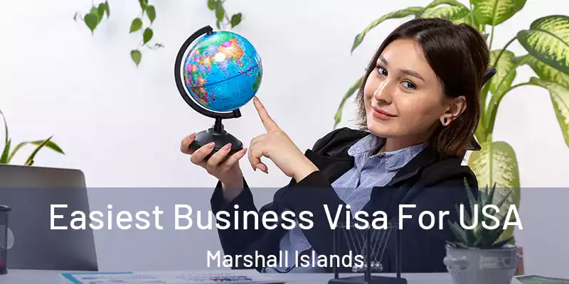  Easiest Business Visa For USA Marshall Islands