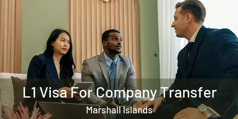  L1 Visa For Company Transfer Marshall Islands