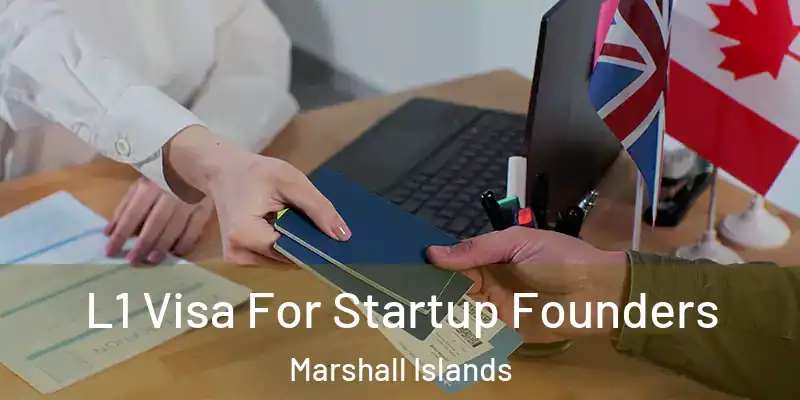  L1 Visa For Startup Founders Marshall Islands