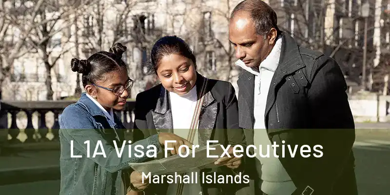  L1A Visa For Executives Marshall Islands