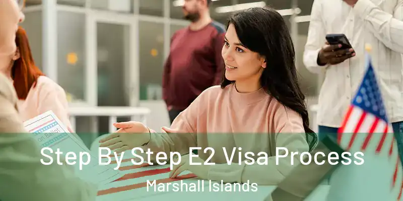  Step By Step E2 Visa Process Marshall Islands