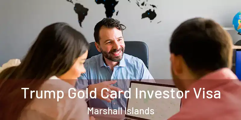  Trump Gold Card Investor Visa Marshall Islands