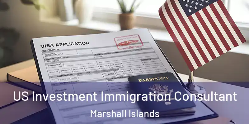  US Investment Immigration Consultant Marshall Islands