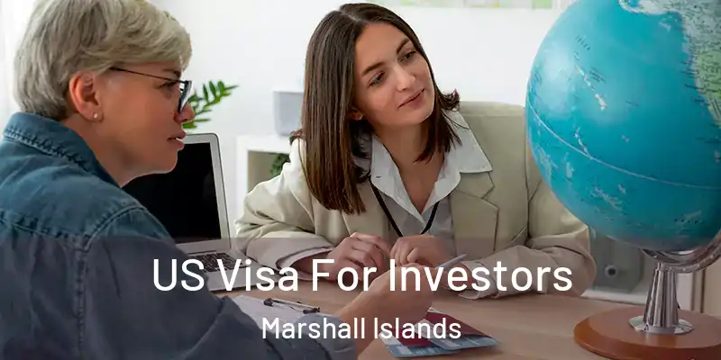  US Visa For Investors Marshall Islands