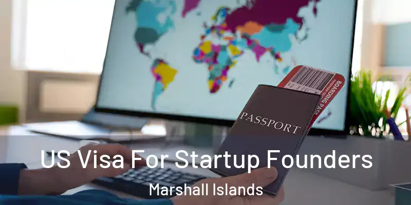  US Visa For Startup Founders Marshall Islands
